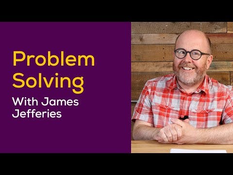 Problem Solving with James Jefferies