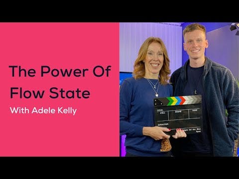 The Power of Flow State With Adele Kelly