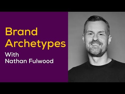 Brand Archetypes with Nathan Fulwood